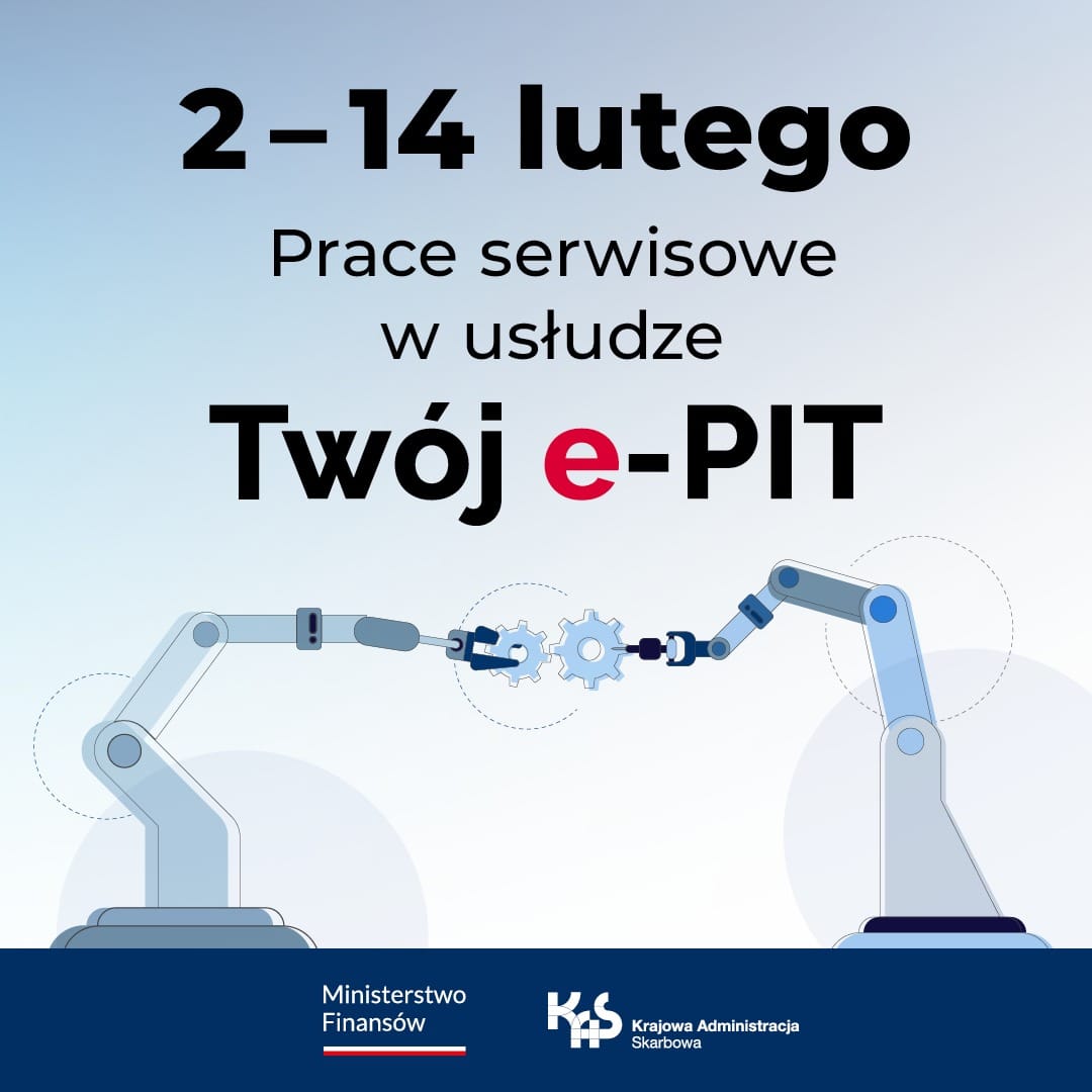 Na górze napis: 2-14 lutego prace serwisowe w usłudze Twój e-PIT. Pod nim na przeciwko siebie 2 ramiona dźwigu. Trzymają one po śrubie. Pod nim 2 logotypy. Po lewej napis Ministerstwo Finansów, a pod nim barwy Polski. Po prawej logo z napisem: KAS Krajowa Administracja Skarbowa.