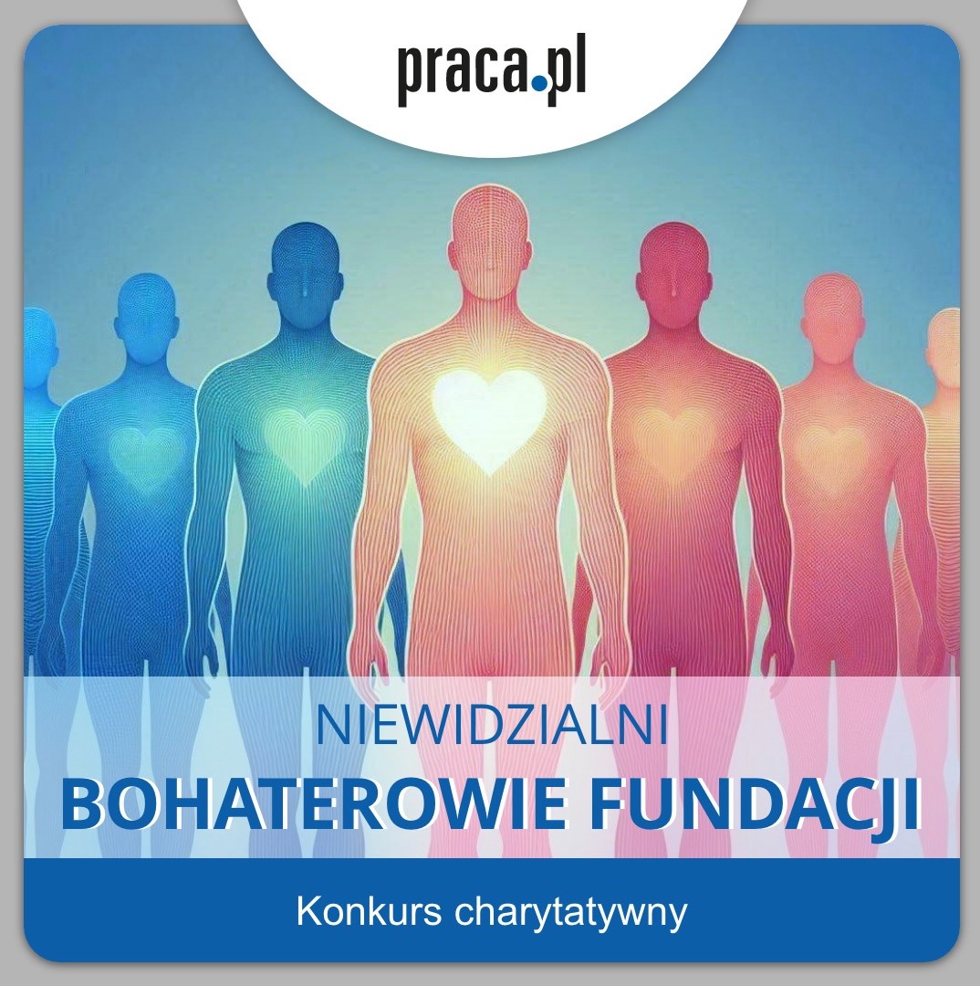 Na górze napis: praca.pl. Pod nim 3 niebieskie sylwetki ludzi i 4 czerwone sylwetki ludzi ze świecącymi sercami. Na dole napis: Niewidzialni Bohaterowie Fundacji. Konkurs charytatywny.